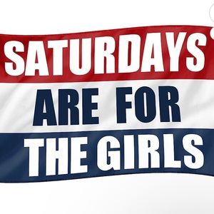 Saturdays are for the girls flag